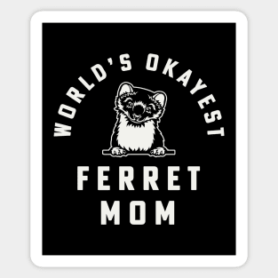 World's Okayest Ferret Mom Funny Ferret Owner Sticker